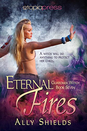 Eternal Fires (Guardian Witch Book 7)