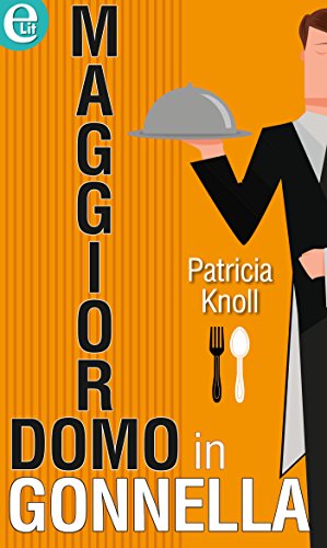 Maggiordomo in gonnella: eLit (Italian Edition)