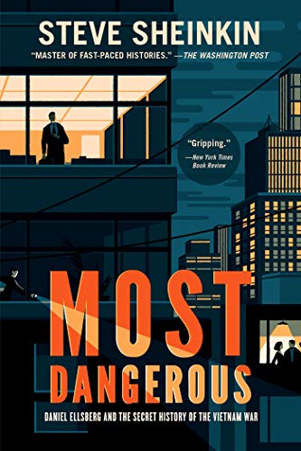 Most Dangerous: Daniel Ellsberg and the Secret History of the Vietnam War (Bccb Blue Ribbon Nonfiction Book Award (Awards))