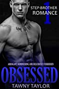 Stepbrother Romance 1- Obsessed: A New Adult Bad Boy Romance