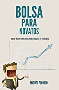 Bolsa para novatos: Ganar dinero con la bolsa est&aacute; al alcance de todos (El dinero inteligente n&ordm; 2) (Spanish Edition)