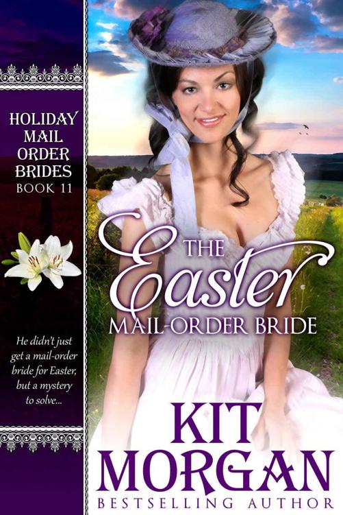 The Easter Mail-Order Bride (Holiday Mail-Order Brides Book 11)