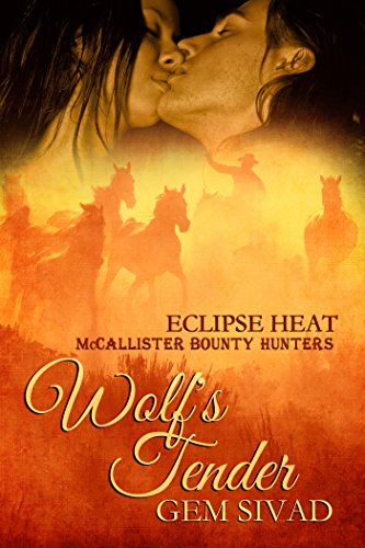 Wolf's Tender: McCallister Bounty Hunters (Eclipse Heat Book 3)