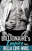 The Billionaire's Empire 1: Bad Boy Romance (Empire Billionaire Romance Series)