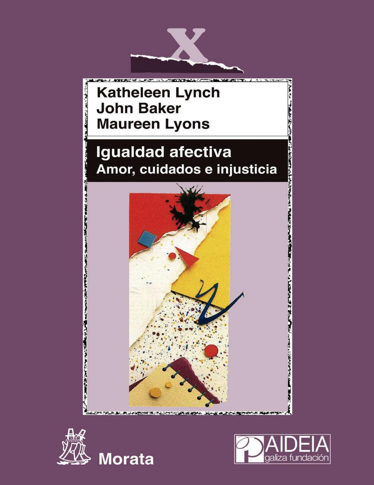 Igualdad afectiva. Amor, cuidados e injusticia (Educación crítica nº 21) (Spanish Edition)