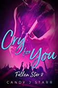 Cry For You (Fallen Star Book 2)