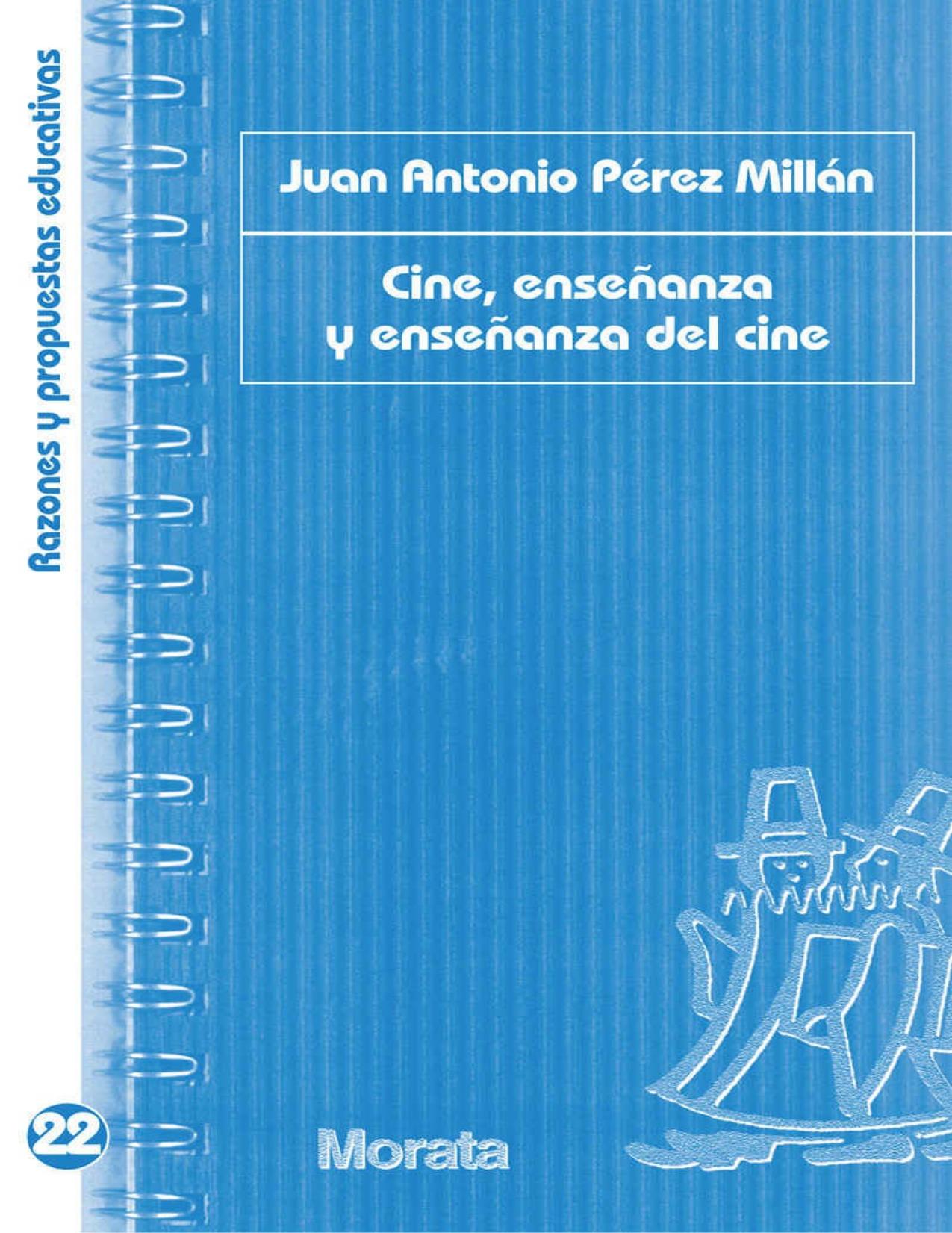 Cine, enseñanza y enseñanza del cine (Razones y propuestas educativas nº 22) (Spanish Edition)