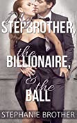 My Stepbrother, the Billionaire, &amp; the Ball: Forbidden Romance (The Step Contract, Book 2)