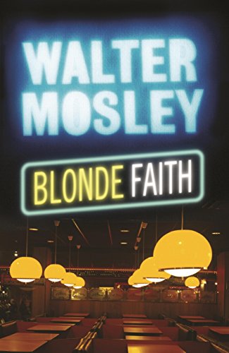 Blonde Faith: Easy Rawlins 11 (Easy Rawlins mysteries)