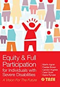 Equity and Full Participation for Individuals with Severe Disabilities: A Vision for the Future