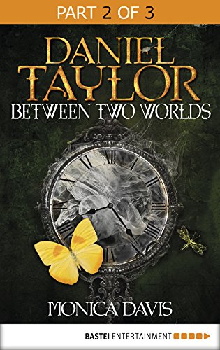 Daniel Taylor between Two Worlds: Part 2 of 3 (Demon Heart Series)