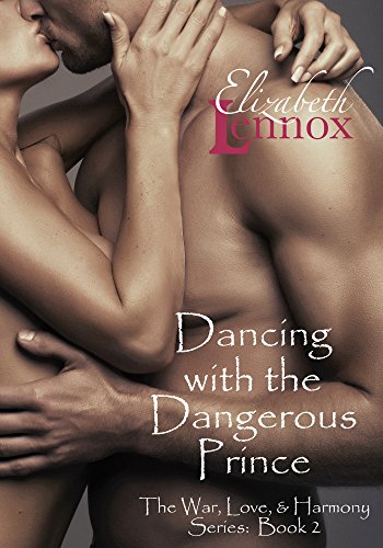 Dancing with the Dangerous Prince (The War, Love, and Harmony Series Book 2)