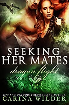 Dragon Flight: A Dragon Shifter Serial (Seeking Her Mates Book 3)