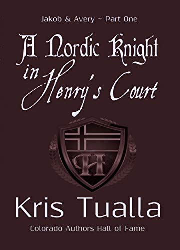 A Nordic Knight in Henry's Court: Jakob &amp; Avery: Book 1 (The Hansen Series - Jakob &amp; Avery)