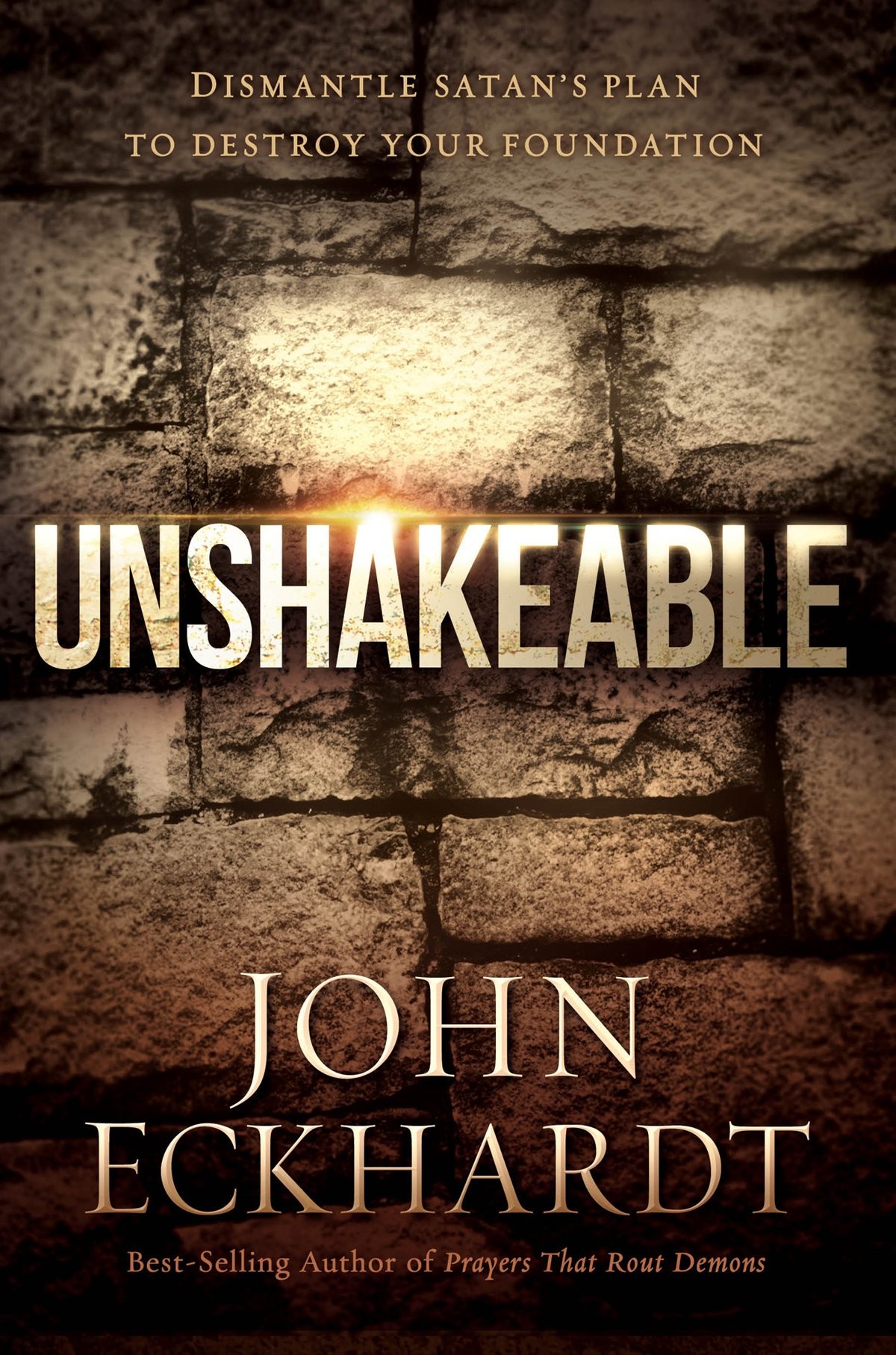 Unshakeable: Dismantling Satan's Plan to Destroy Your Foundation