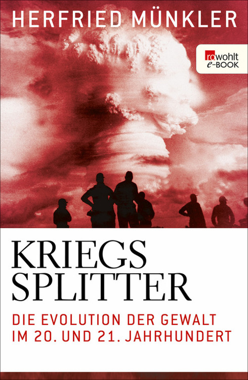 Kriegssplitter · Die Evolution der Gewalt im 20ten und 21ten Jahrhundert