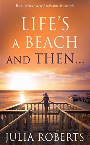 Life's a Beach and Then... (The Liberty Sands Trilogy Book 1)