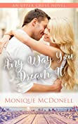 Any Way You Dream It: An Upper Crust Novel - Book 2 - a fake enagagement small town romance (Upper Crust Series)