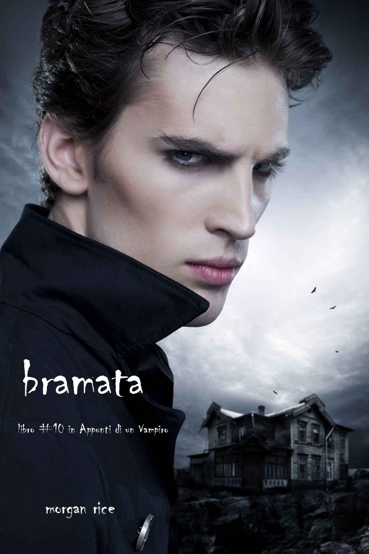 Bramata (libro #10 in Appunti di un Vampiro) (Italian Edition)