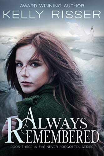 Always Remembered (Never Forgotten Series Book 3)