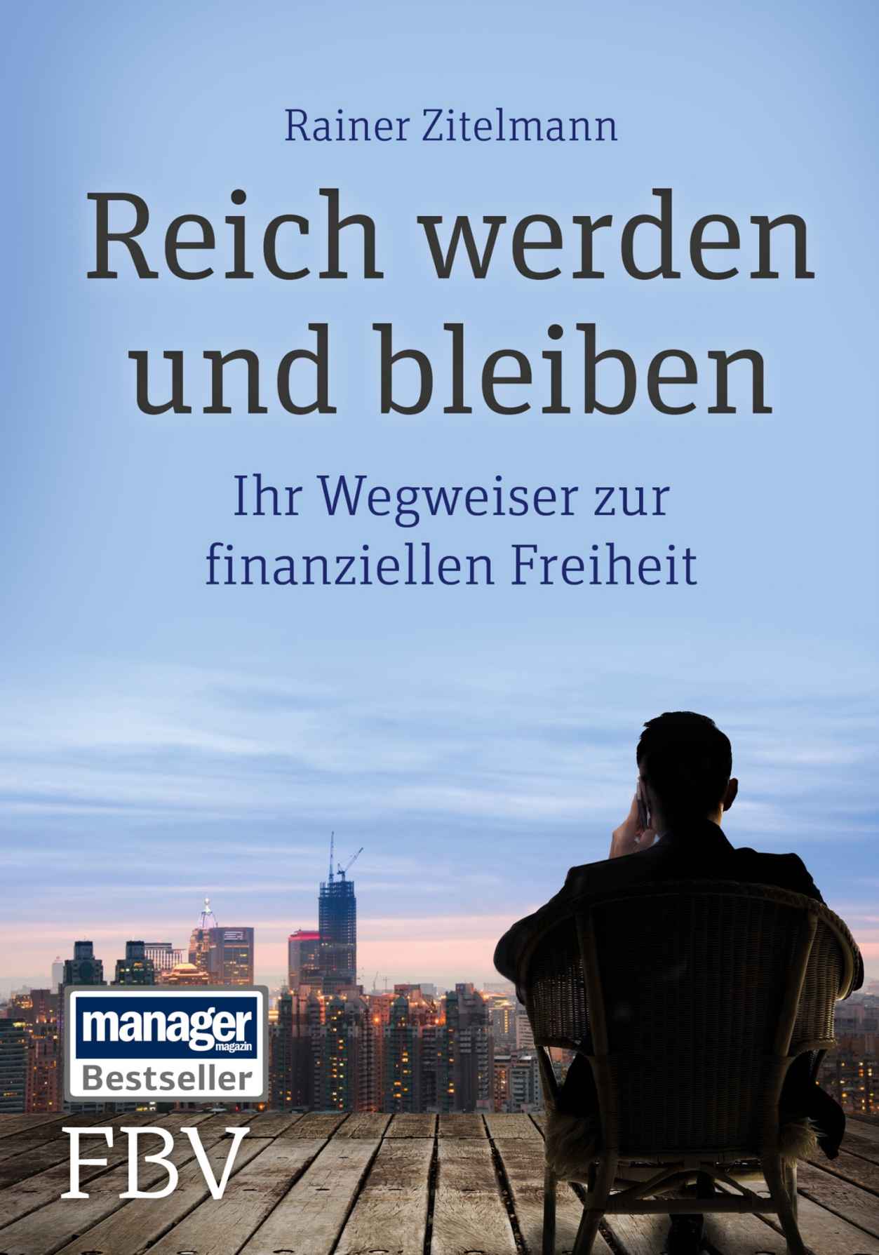Reich werden und bleiben: Ihr Wegweiser zur finanziellen Freiheit (German Edition)
