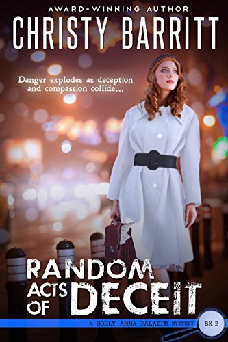 Random Acts of Deceit: A Holly Anna Paladin Mystery (Holly Anna Paladin Mysteries Book 2)