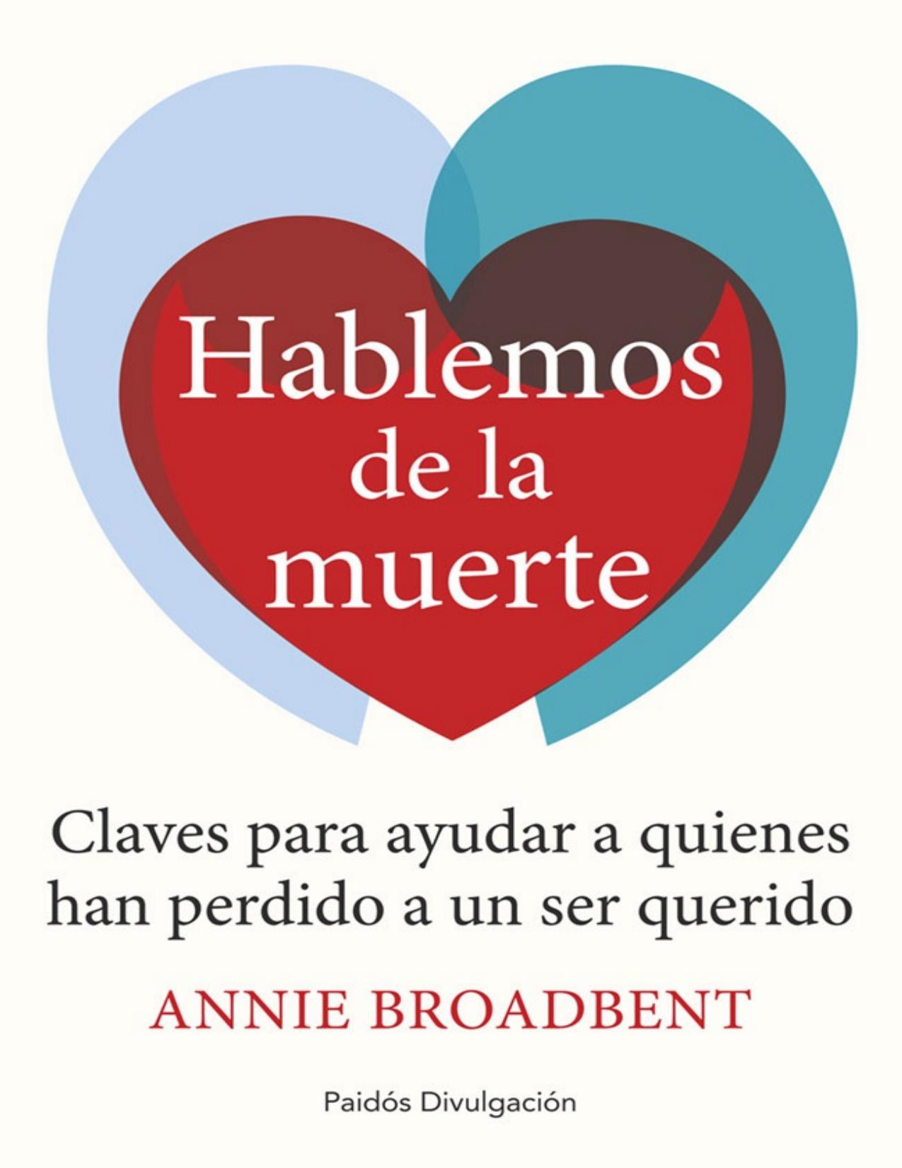 Hablemos de la muerte: Claves para ayudar a quienes han perdido a un ser querido (Spanish Edition)