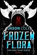 Frozen Flora (The Gene Thief Series Book 2 - Short Story)