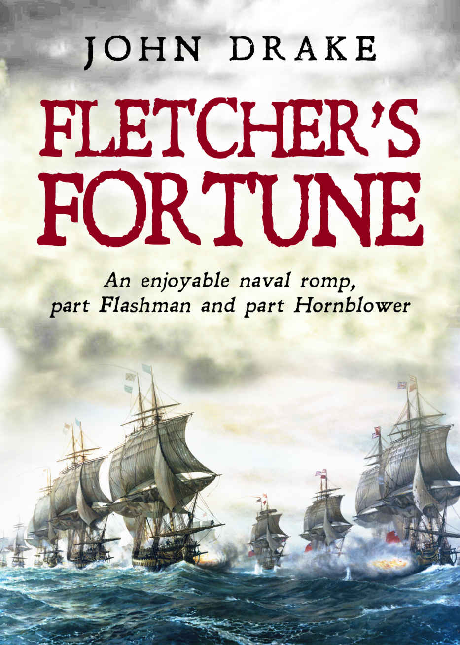 Fletcher's Fortune: An enjoyable naval romp, part Flashman and part Hornblower (Fletcher Series Book 1)