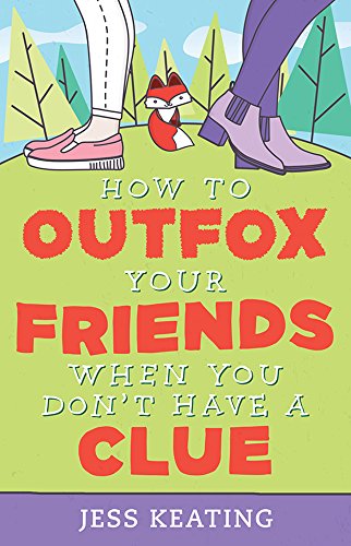 How to Outfox Your Friends When You Don't Have a Clue (My Life Is a Zoo Book 3)