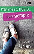 Pr&eacute;stame a tu novio... para siempre (HQ&Ntilde;) (Spanish Edition)