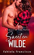 Sweet on Wilde: A Small Town Romance (Sweet on You Book 1)