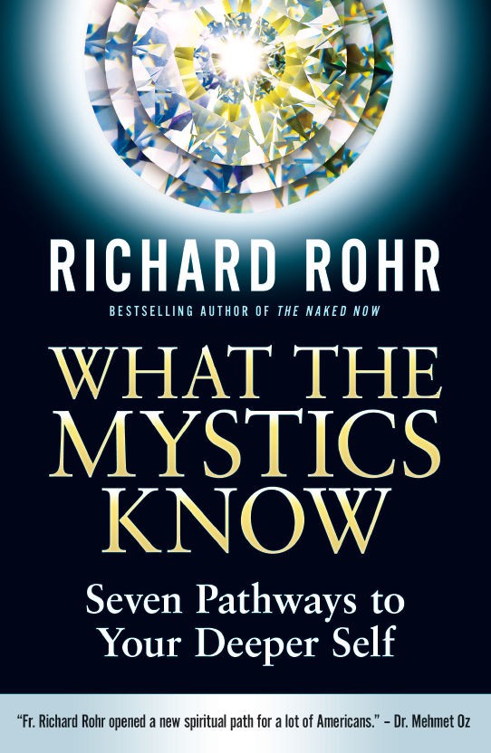 What the Mystics Know: Seven Pathways to Your Deeper Self