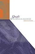 Ghazali and the Poetics of Imagination (Islamic Civilization and Muslim Networks)