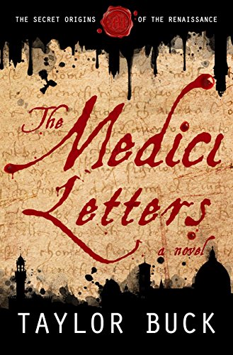 The Medici Letters: The Secret Origins of the Renaissance (The Renaissance Origins Book 1)