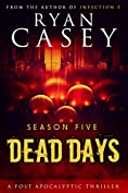 Dead Days: Season Five (Dead Days Zombie Apocalypse Series Book 5)