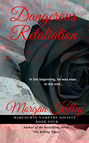 Dangerous Retaliation (The Harcourte Vampyre Society Book 4)