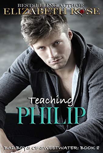 Teaching Philip: Small Town Romance (Bad Boys of Sweetwater: Tarnished Saints Series Book 8)