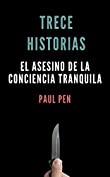 Trece historias: El asesino de la conciencia tranquila (Spanish Edition)