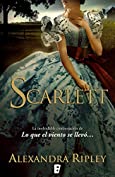 Scarlett: LA INOLVIDABLE CONTINUACION DE LO QUE EL VIENTO SE LLEVO (Spanish Edition)