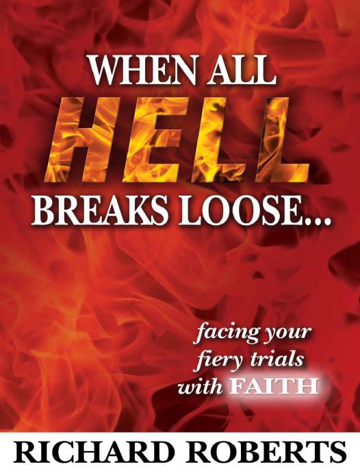 When All Hell Breaks Loose... Facing Your Fiery Trials With Faith