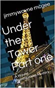 Under the Tower Part one (1-1 Book 1)