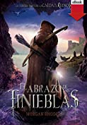 El abrazo de las tinieblas (La ca&iacute;da de los reinos n&ordm; 3) (Spanish Edition)