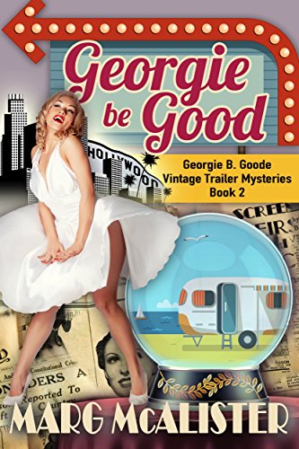 Georgie Be Good: Georgie B. Goode Vintage Trailer Mysteries Book 2