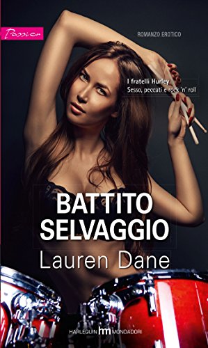 Battito selvaggio: Harmony Passion (I fratelli Hurley Vol. 2) (Italian Edition)