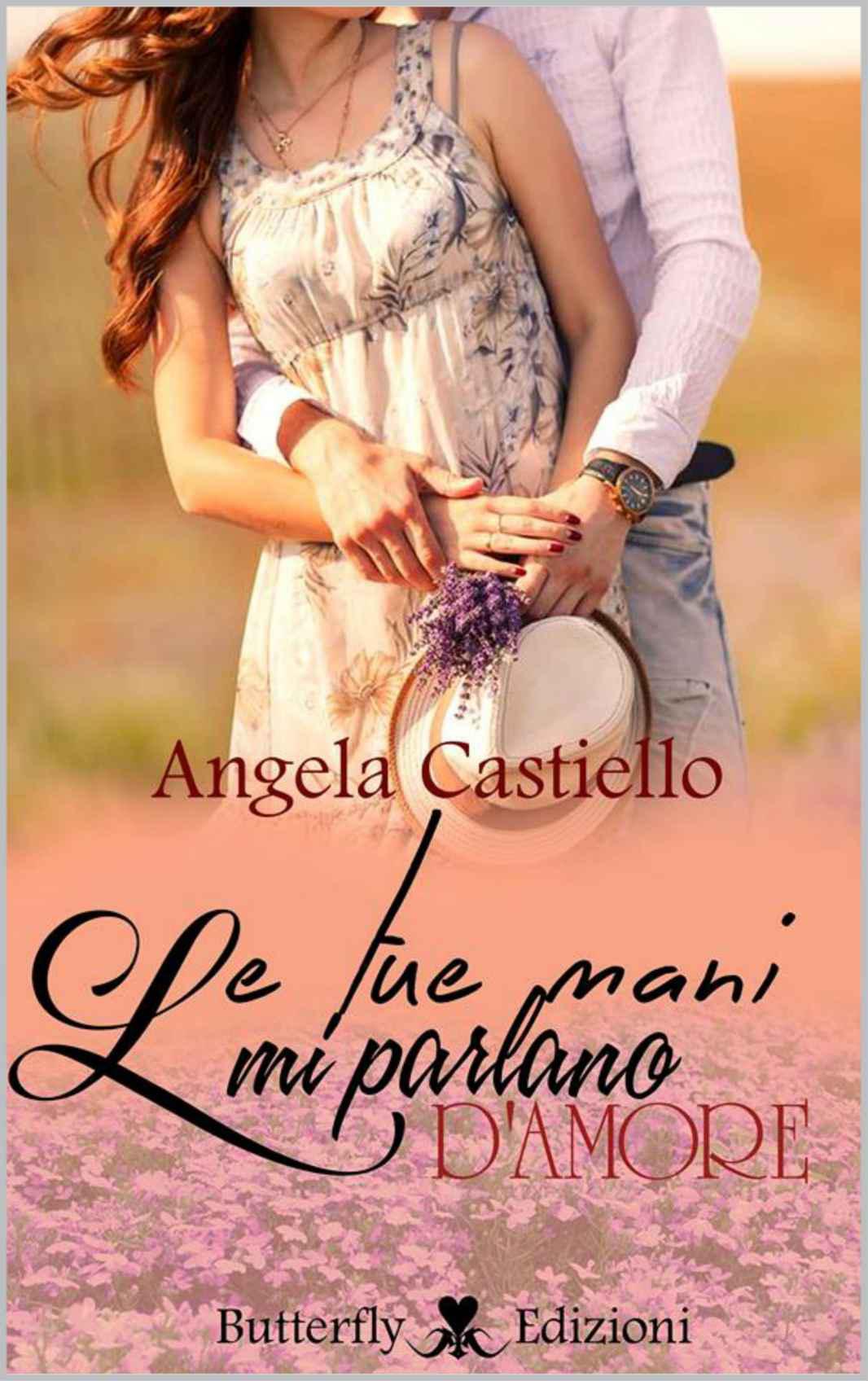 Le tue mani mi parlano d'amore (Italian Edition)