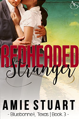 Redheaded Stranger: A Cowboy Love Story (Bluebonnet Texas Book 3)