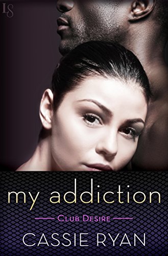 My Addiction (Club Desire Book 2)