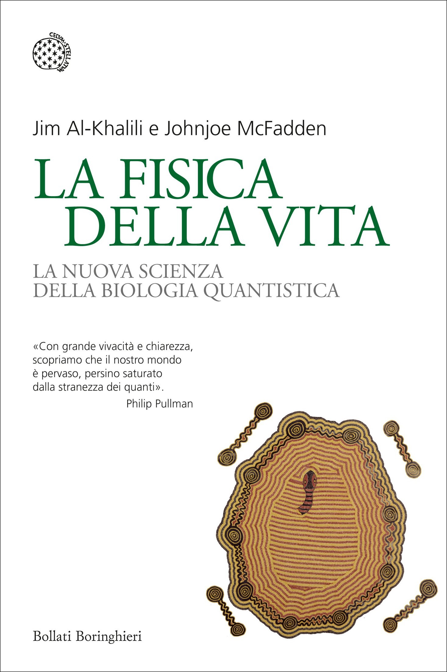 La fisica della vita: La nuova scienza della biologia quantistica