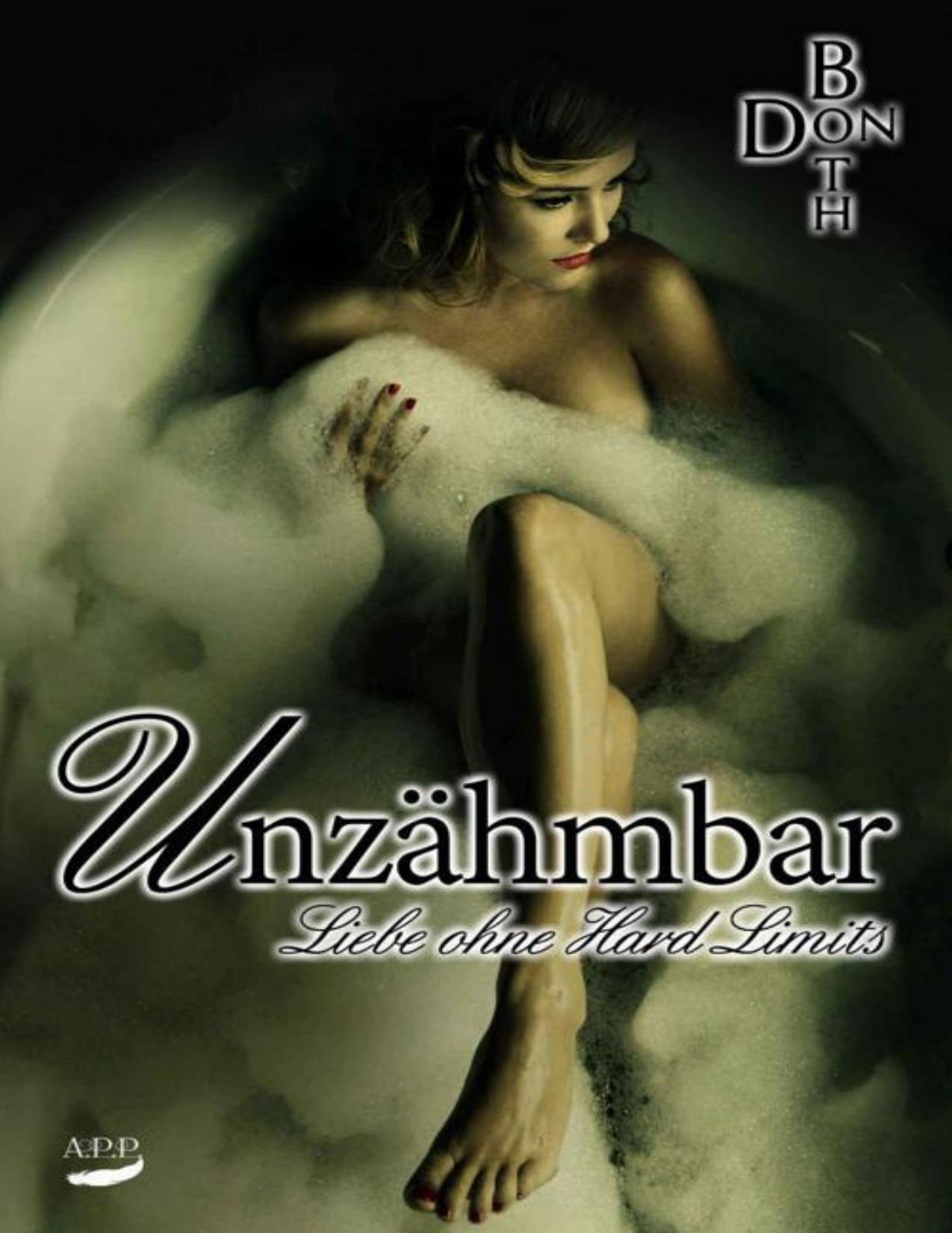 Unzähmbar: Liebe ohne Hard Limits (Dark Love Reihe 2) (German Edition)